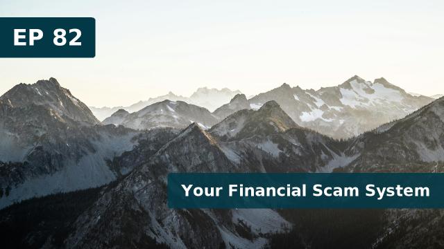 Thumbnail for EP 82 - Your Financial Scam System